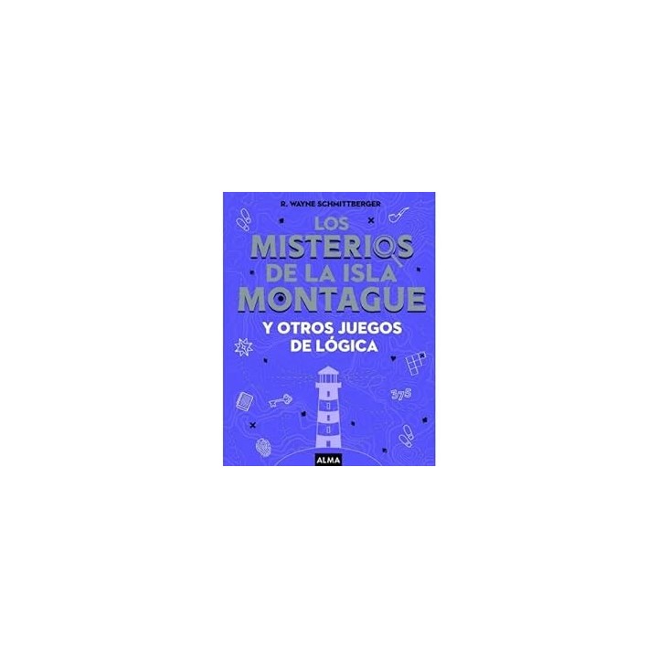 LOS MISTERIOS DE LA ISLA MONTAGUE Y OTROS JUEGOS DE LÓGICA
